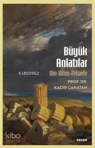 Büyük Anlatılar - Kadir Canatan