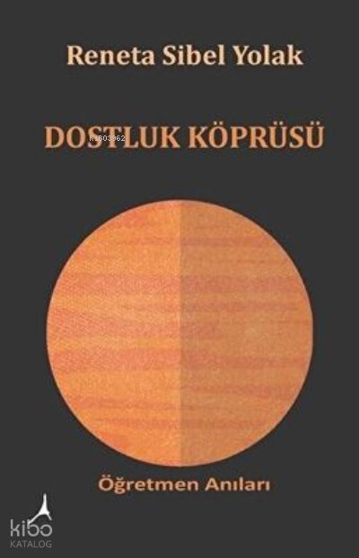 Dostluk Köprüsü - Reneta Sibel Yolak