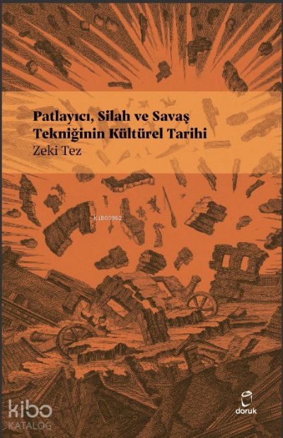 Patlayıcı, Silah ve Savaş Tekniğinin Kültürel Tarihi