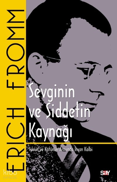 Sevginin ve Şiddetin Kaynağı (Klasik Kapak) - Erich Fromm