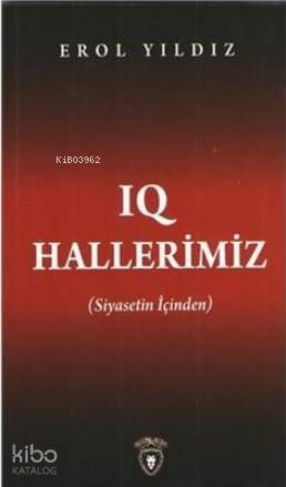 IQ Hallerimiz Siyasetin İçinden - Erol Yıldız