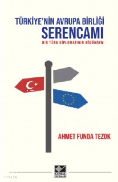 Türkiye’nin Avrupa Birliği Serencamı