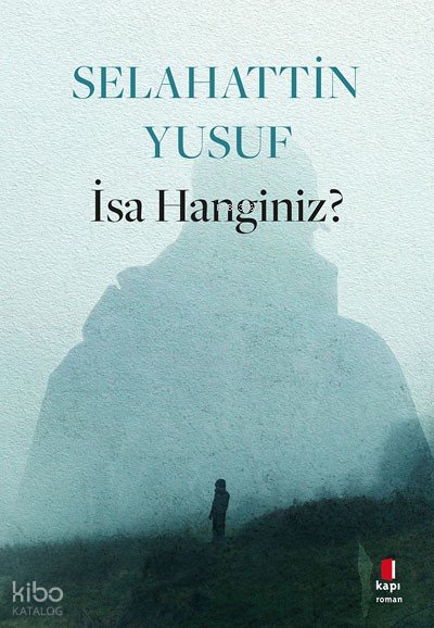 İsa Hanginiz? - Selahattin Yusuf
