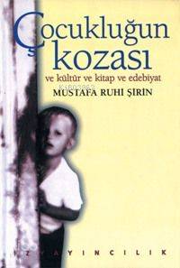 Çocukluğun Kozası - Mustafa Ruhi Şirin
