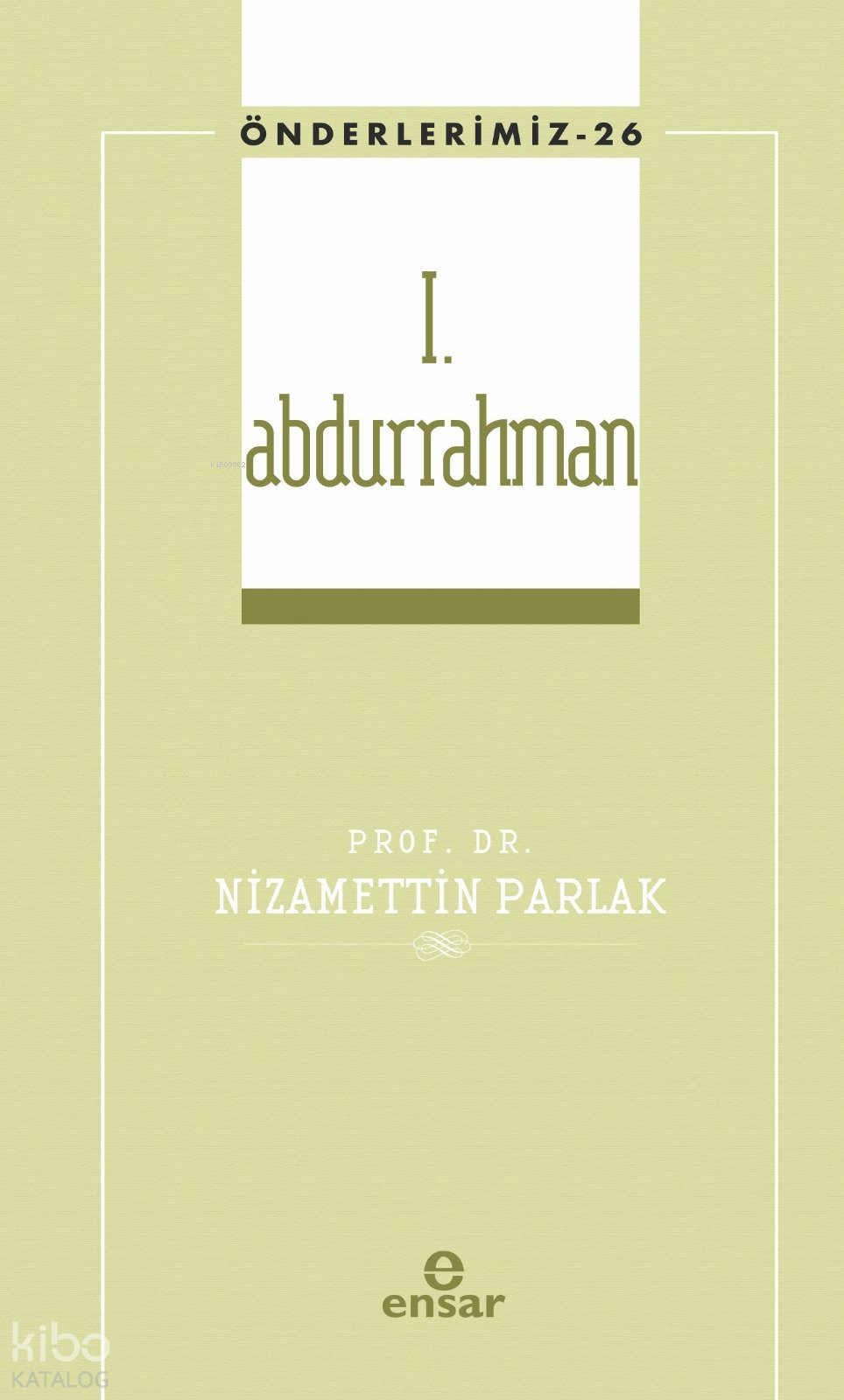 I. Abdurrahman - Önderlerimiz 26