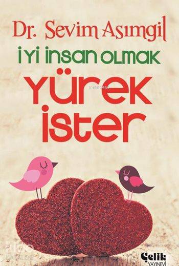 İyi İnsan Olmak Yürek İster - Sevim Asımgil