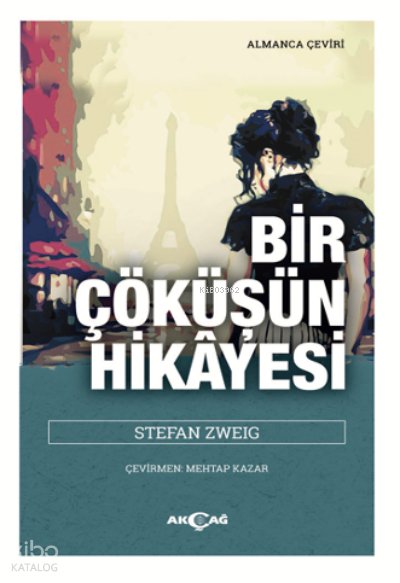 Bir Çöküşün Hikayesi - Stefan Zweig