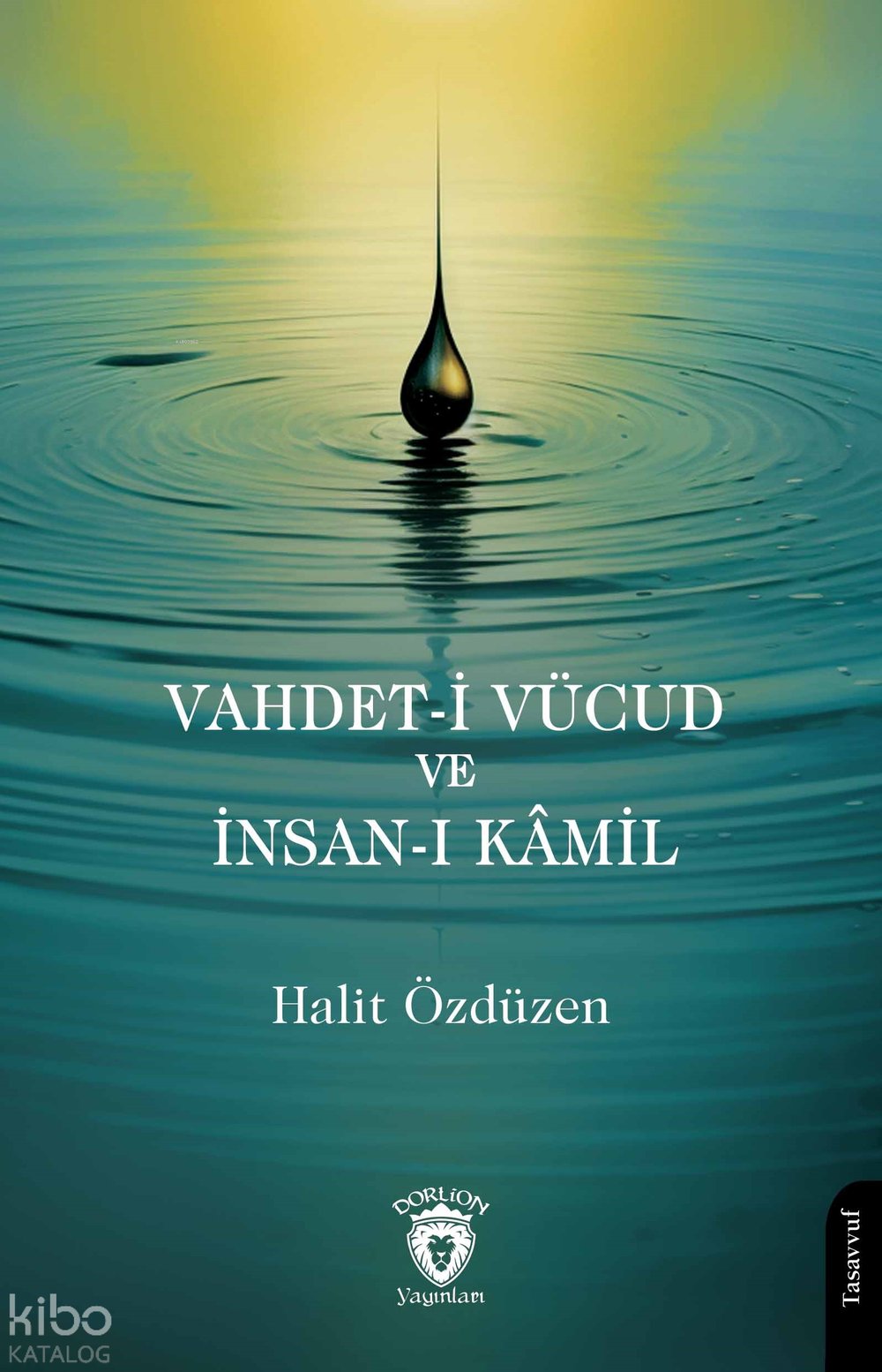 Vahdet-i Vücud ve İnsan-ı Kâmil - Halit Özdüzen