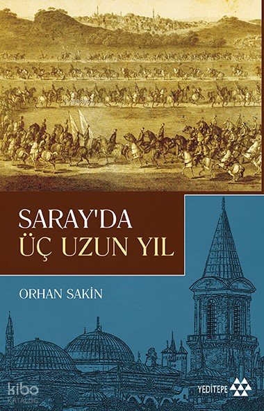 Saray'da Üç Uzun Yıl - Orhan Sakin