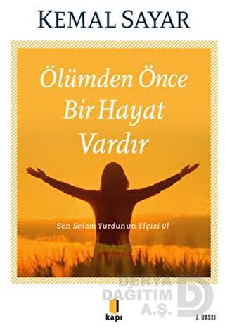 ÖLÜMDEN ÖNCE BİR HAYAT VARDIR