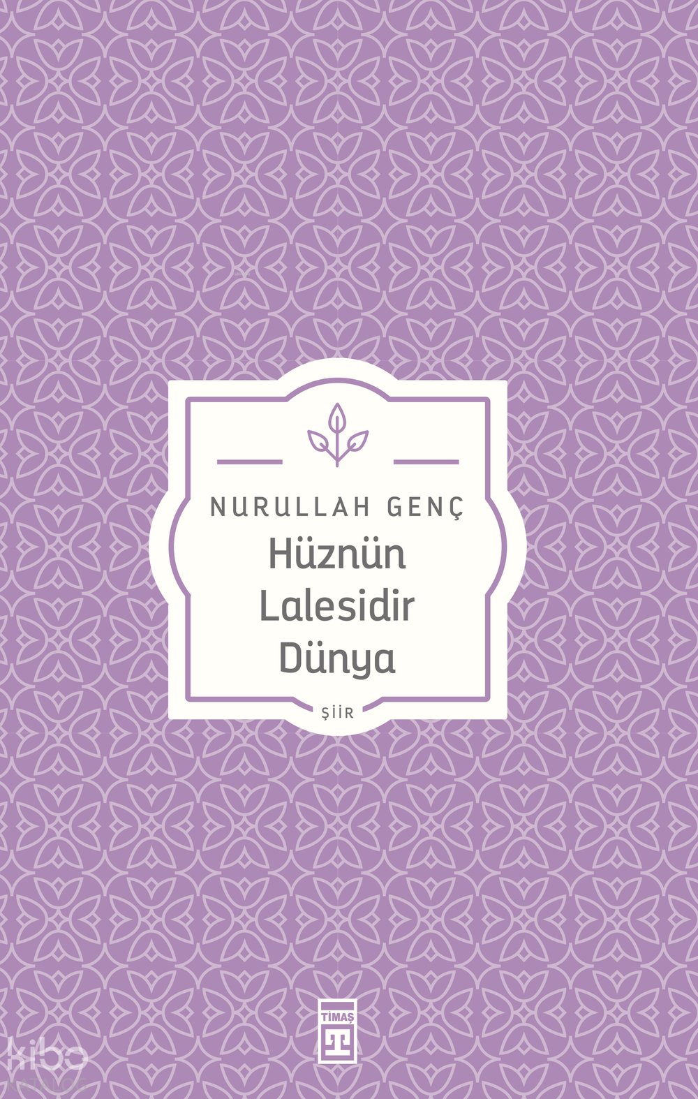 Hüznün Lalesidir Dünya