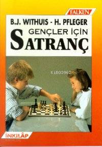 Gençler İçin Satranç - H. Pfleger, B. J. Withuis