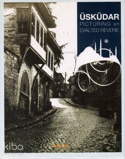 Üsküdar Picturing an Exalted Reverie - Kolektif