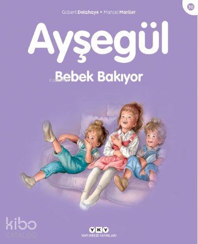 Ayşegül - Bebek Bakıyor (3-8 Yaş) - Gilbert Delahaye
