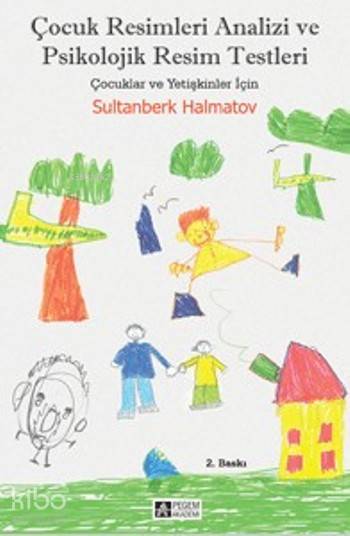 Çocuk Resimleri Analizi ve Psikolojik Resim Testleri - Sultanberk Halmatov