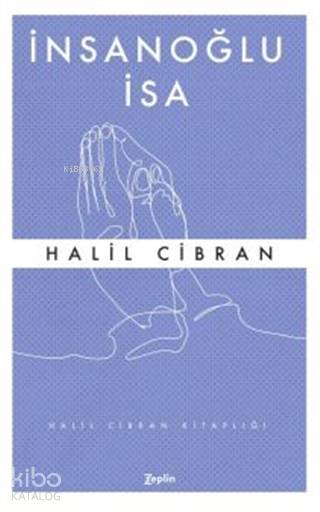 İnsanoğlu İsa - Halil Cibran