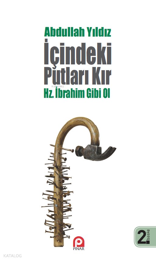 İçindeki Putları Kır - Hz. İbrahim Gibi Ol
