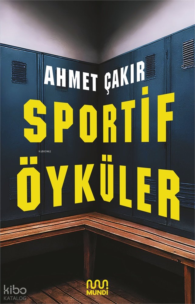 Sportif Öyküler - Ahmet Çakır