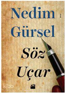 Söz Uçar - Nedim Gürsel