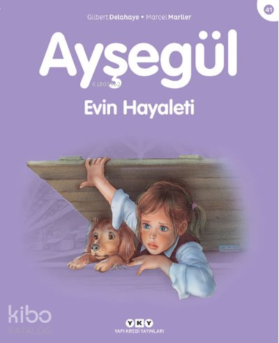 Ayşegül 41 - Evin Hayaleti - Gilbert Delahaye, Marcel Marlier