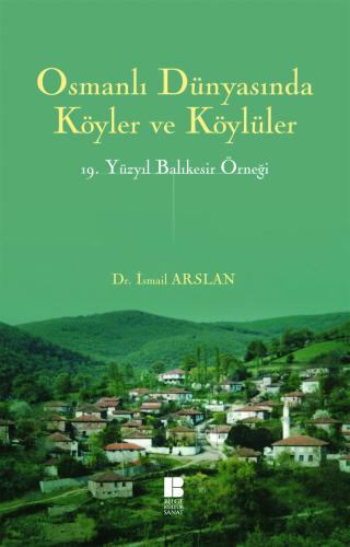 Osmanlı Dünyasında Köyler ve Köylüler - 19. Yüzyıl Balıkesir Örneği