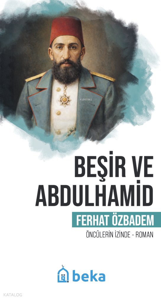 Beşir ve Abdulhamid - Ferhat Özbadem