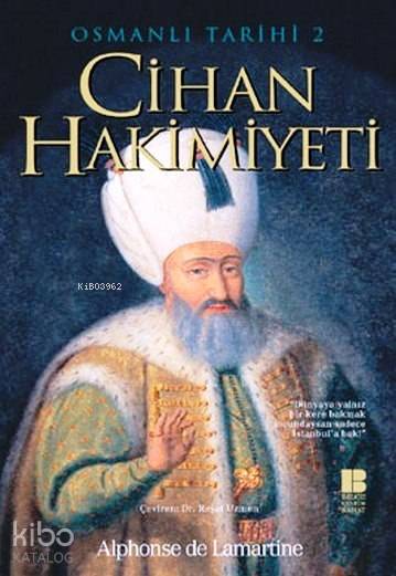Cihan Hakimiyeti - Osmanlı Tarihi II - Alphonse de Lamartine