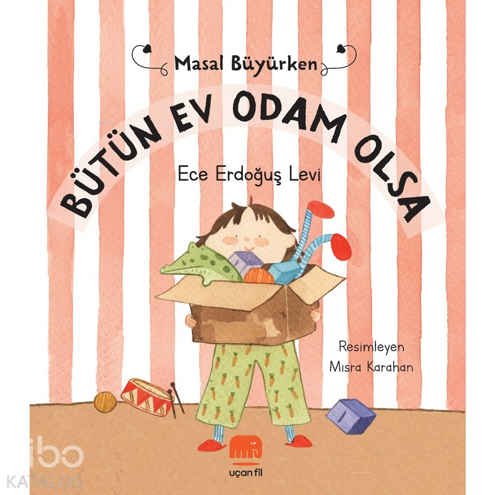 Bütün Ev Odam Olsa - Masal Büyürken - Ece Erdoğuş Levi