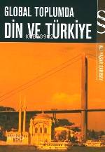 Global Toplumda Din ve Türkiye - Ali Yaşar Sarıbay