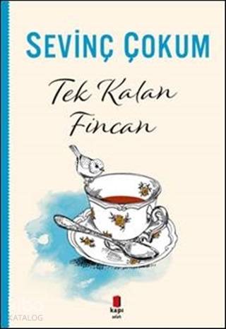 Tek Kalan Fincan - Sevinç Çokum
