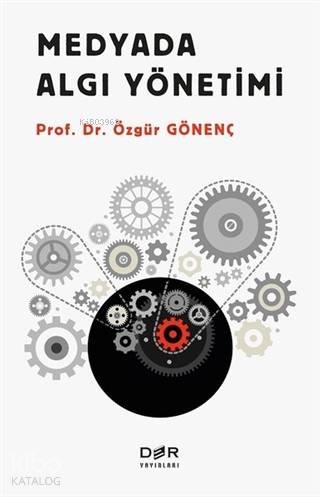Medyada Algı Yönetimi - Özgür Gönenç