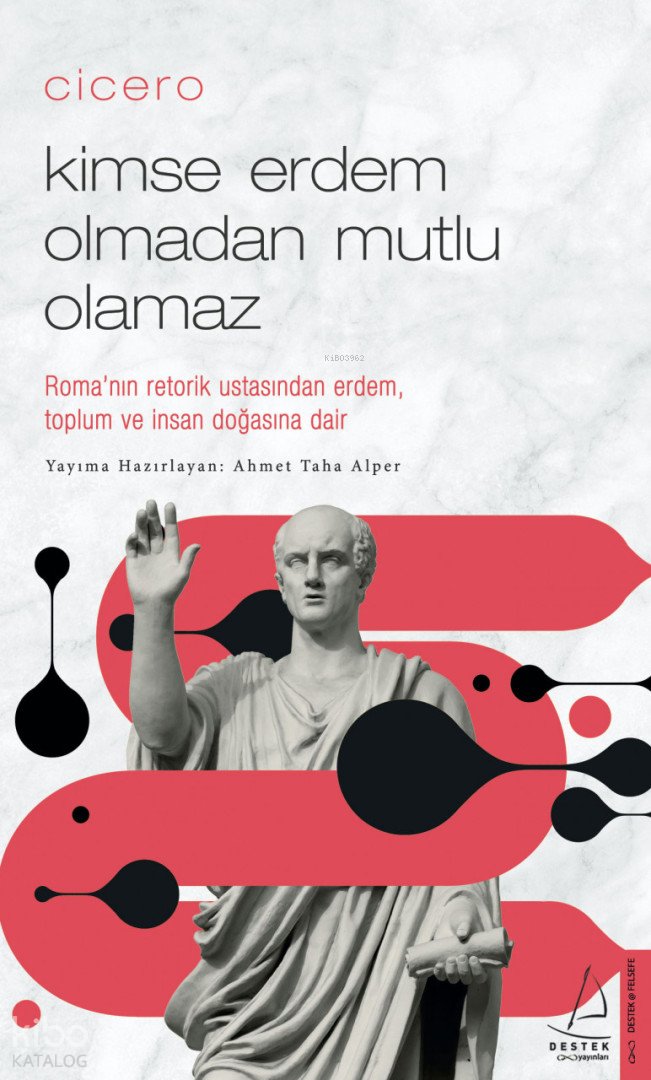 Cicero - Kimse Erdem Olmadan Mutlu Olamaz - Ahmet Taha Alper
