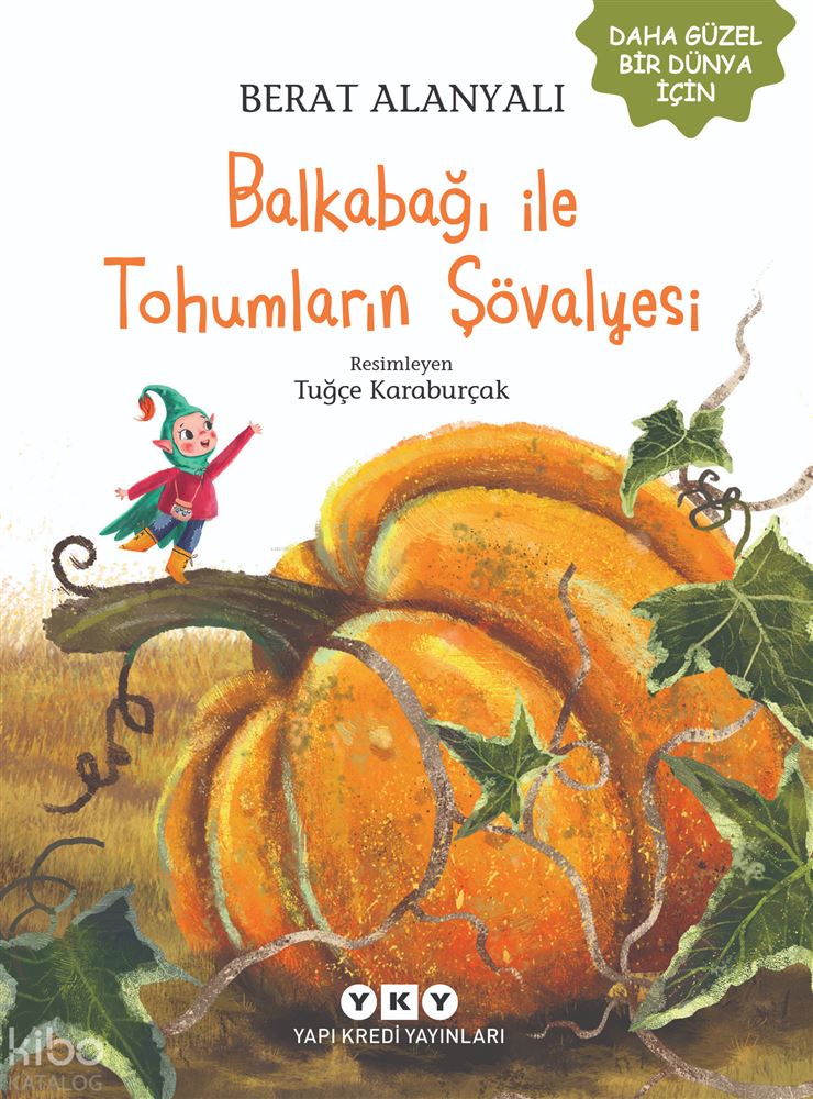 BALKABAĞI İLE TOHUMLARIN ŞÖVALYESİ
