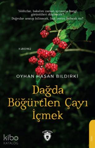 Dağda Böğürtlen Çayı İçmek - Oyhan Hasan Bıldırki