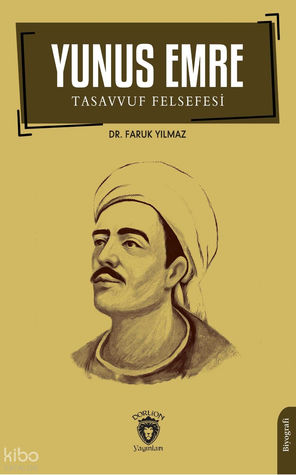 Yunus Emre ve Tasavvuf Felsefesi - Faruk Yılmaz
