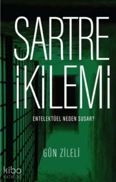 Sartre İkilemi –Entelektüel Neden Susar ?