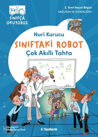 Sınıfça Okuyoruz - Sınıftaki Robot: Çok Akıllı Tahta - Nuri Kurucu