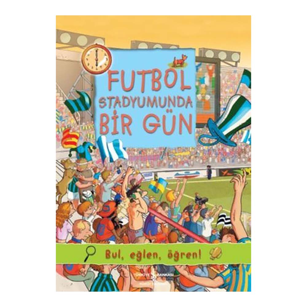 FUTBOL STADYUMUNDA BİR YIL -BUL EĞLEN