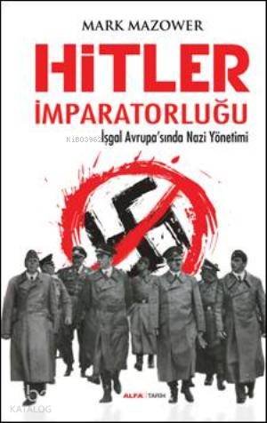 Hitler İmparatorluğu - Mark Mazower