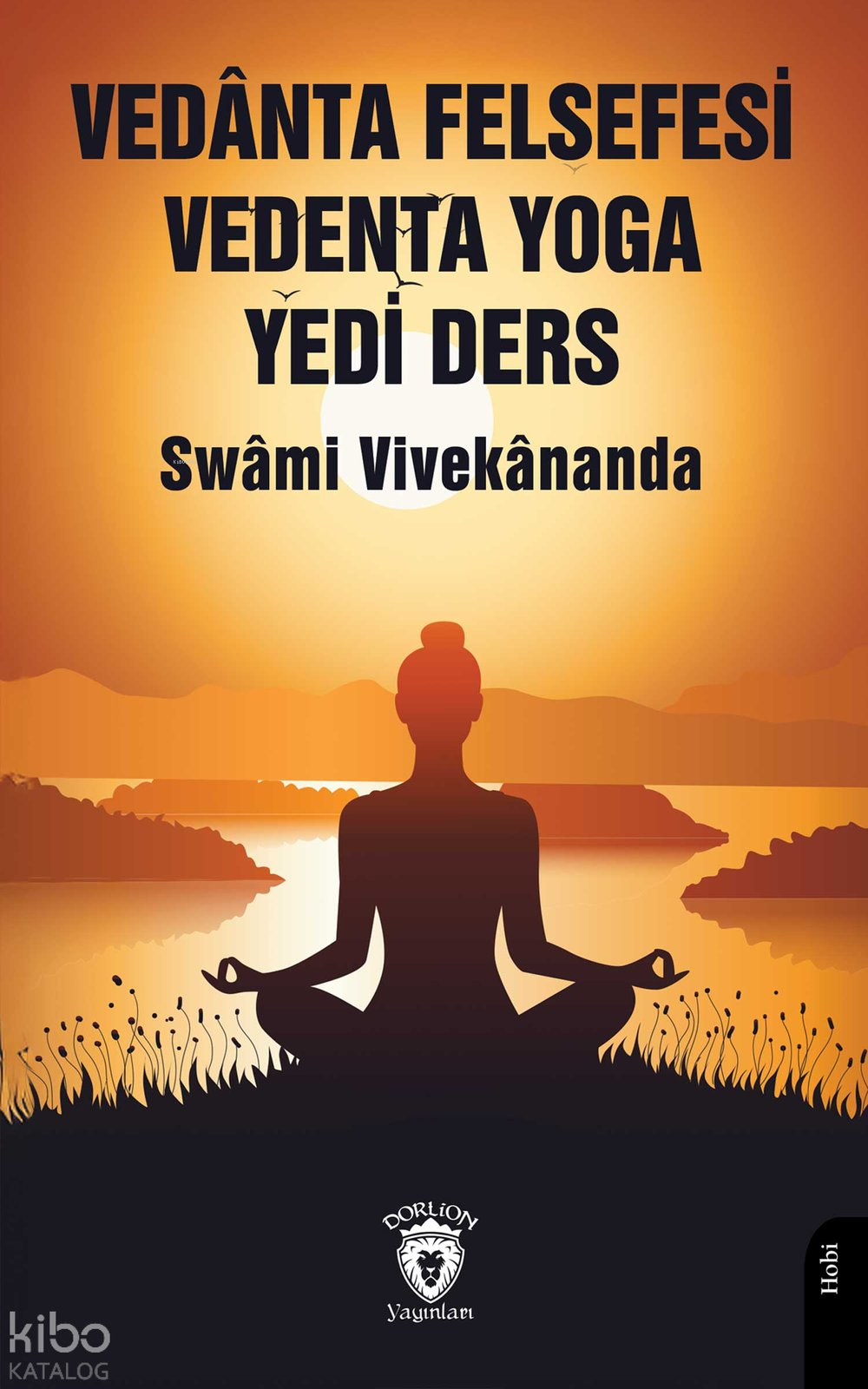 Vedânta Felsefesi Vedenta Yoga Yedi Ders - Swami Vivekananda