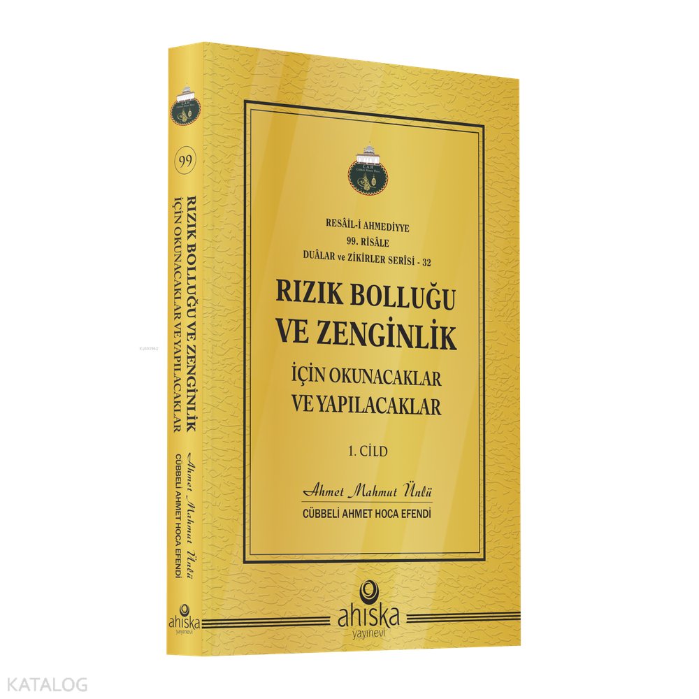Rızık Bolluğu Ve Zenginlik İçin Okunacak Ve Yapılacaklar 1. Cilt - Ahmet Mahmut Ünlü