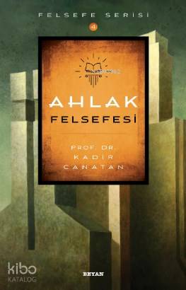 Ahlak Felsefesi - Kadir Canatan