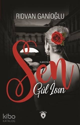 Sen Gül İsen - Rıdvan Ganioğlu