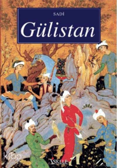 Gülistan - Şirazlı Şeyh Sadi (Şirazî)