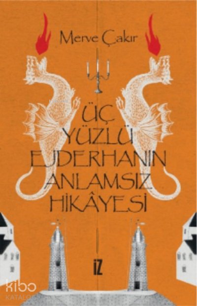 Üç Yüzlü Ejderhanın Anlamsız Hikayesi
