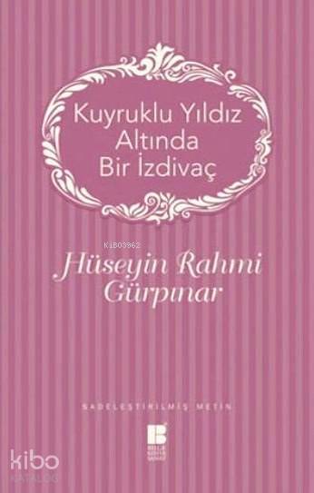 Kuyruklu Yıldız Altında Bir İzdivaç - Hüseyin Rahmi Gürpınar