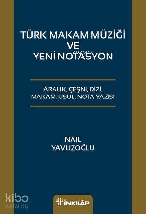 Türk Makam Müziği veYeni Notasyon - Nail Yavuzoğlu