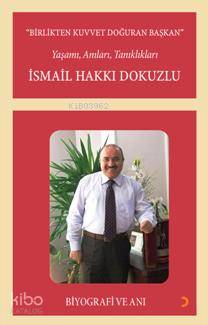 Birlikten Kuvvet Doğuran Başkan, İsmail Hakkı Dokuzlu