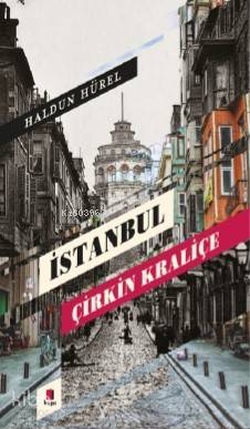 İstanbul Çirkin Kraliçe - Haldun Hürel