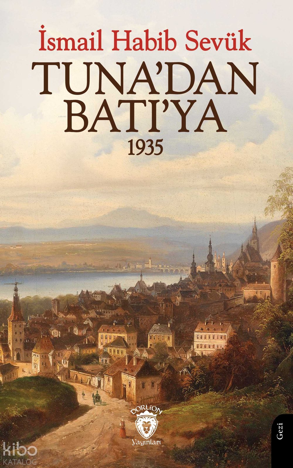 Tuna’dan Batı’ya 1935 - İsmail Habib Sevük